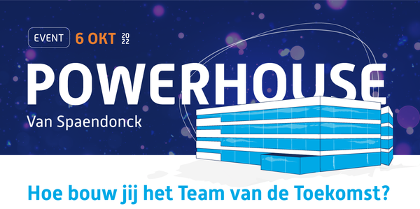 POWERHOUSE Van Spaendonck: Team van de toekomst